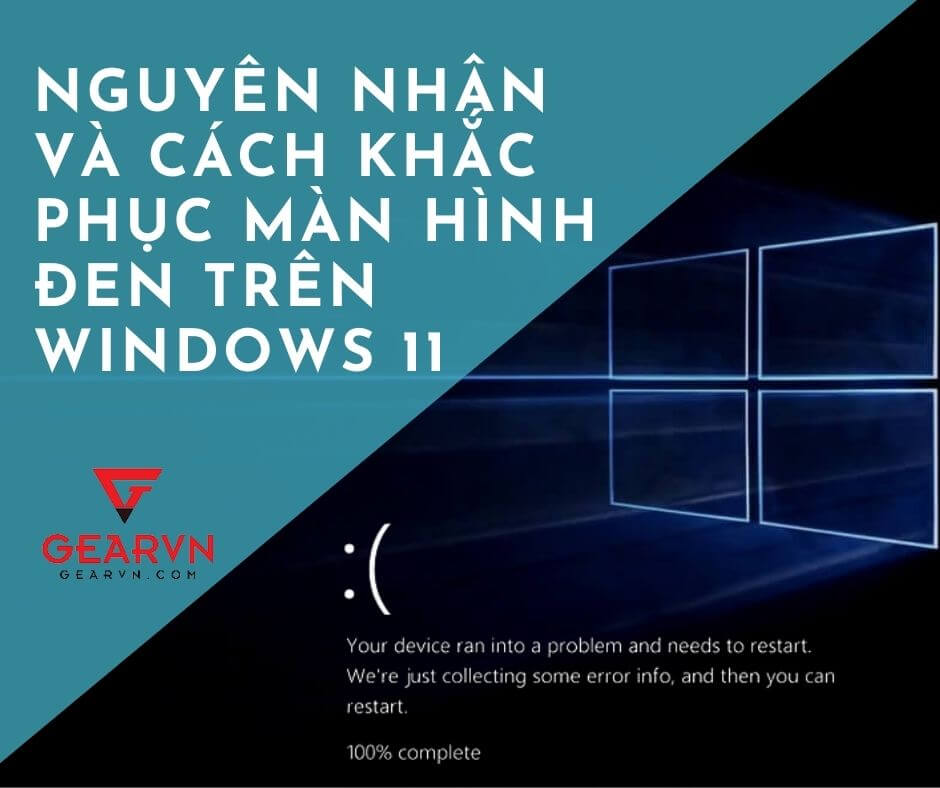 GEARVN - Nguyên nhân và cách khắc phục màn hình đen trên Windows 11