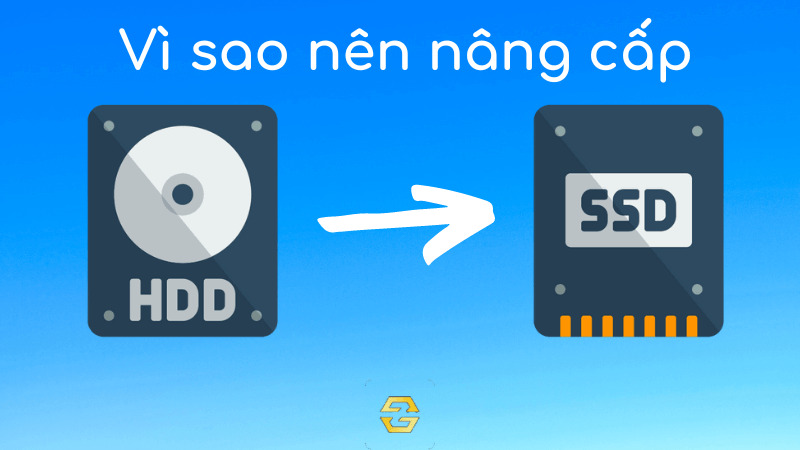 Vì sao nên nâng cấp HDD lên SSD