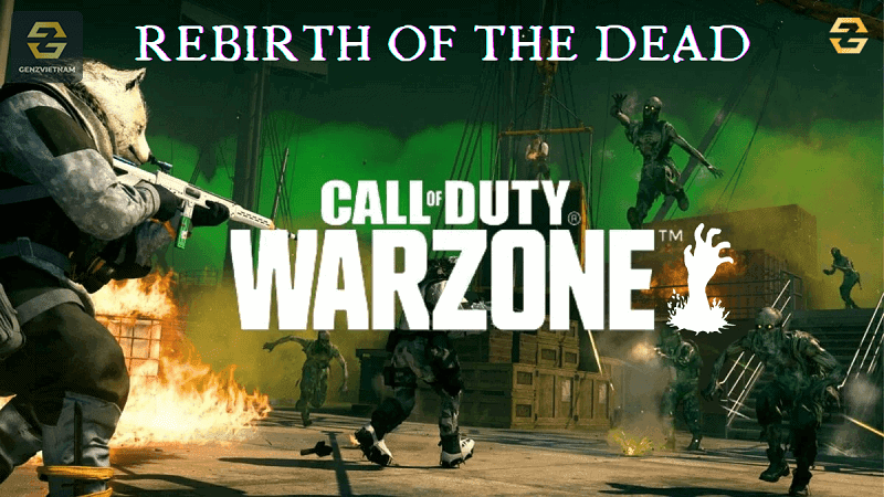 Call of Duty: Warzone ra mắt chế độ zombie với tên Rebirth of the Dead