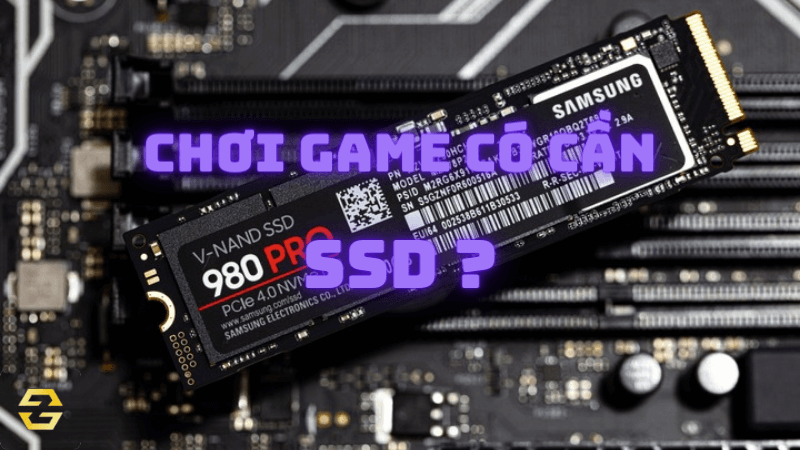 Chơi game có cần SSD không?